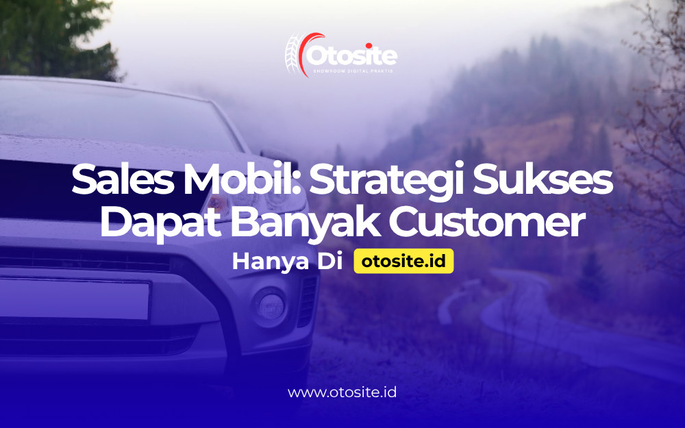 Strategi sales mobil mendapatkan customer