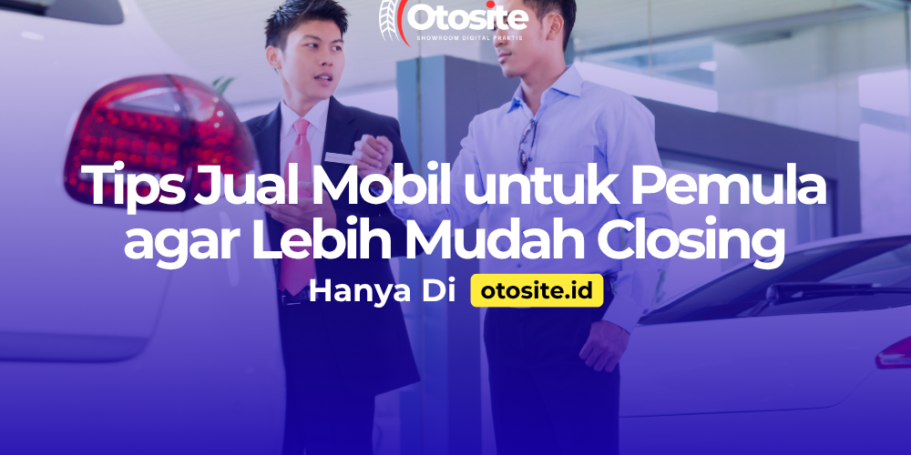 Tips jual mobil untuk pemula