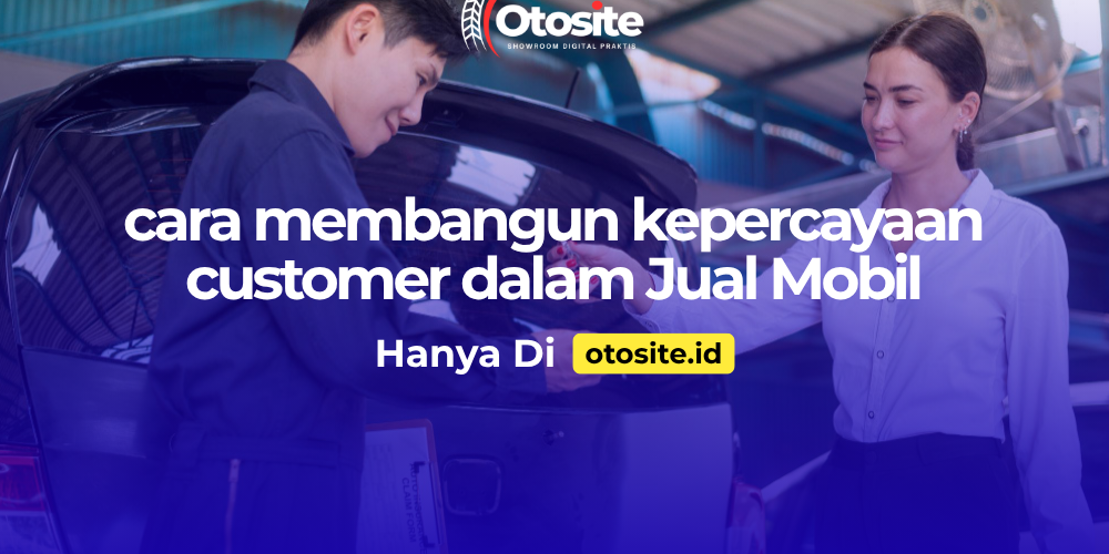 Cara membangun kepercayaan customer