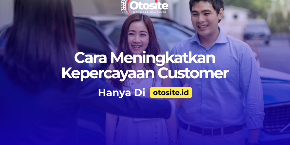 Cara meningkatkan kepercayaan customer