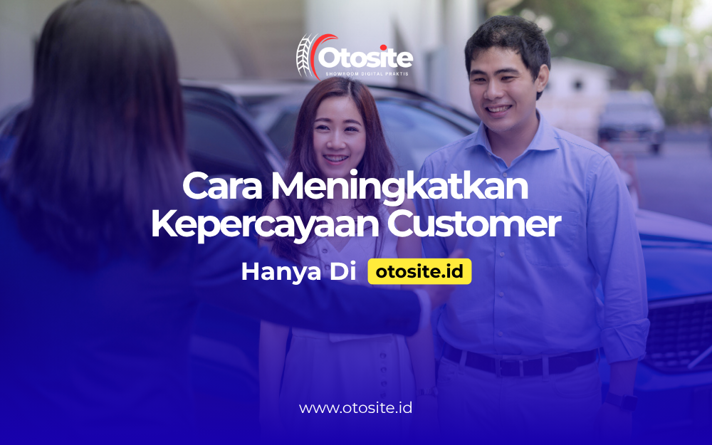 Cara meningkatkan kepercayaan customer