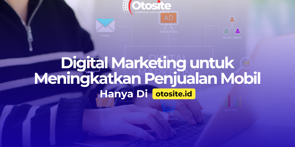 Strategi digital marketing menggunakan website profesional dari Otosite id