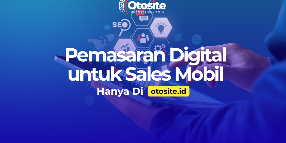 Strategi pemasaran digital menggunakan website profesional dari Otosite id