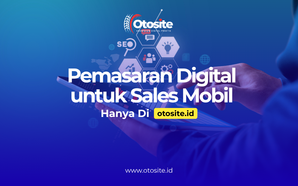 Strategi pemasaran digital menggunakan website profesional dari Otosite id