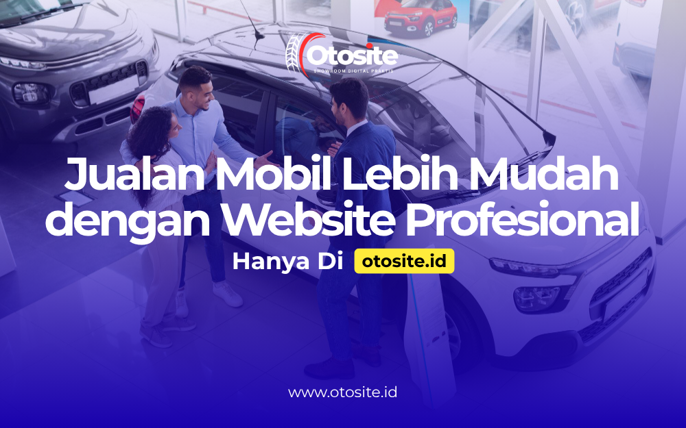 Sales mobil menggunakan website profesional untuk mendukung aktivitas jualan mobil