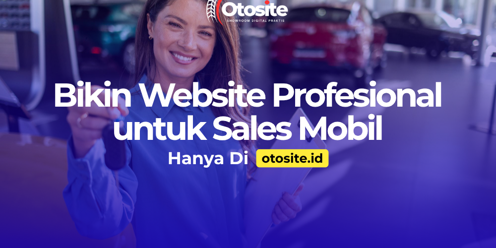 Website profesional untuk sales mobil yang dibuat oleh Otosite id
