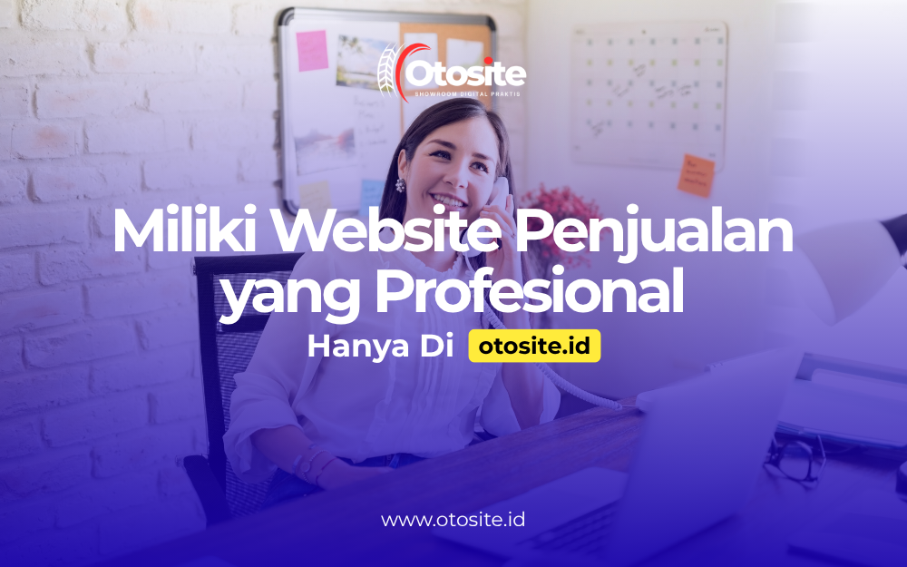 Website penjualan profesional untuk sales mobil yang dibuat oleh Otosite id