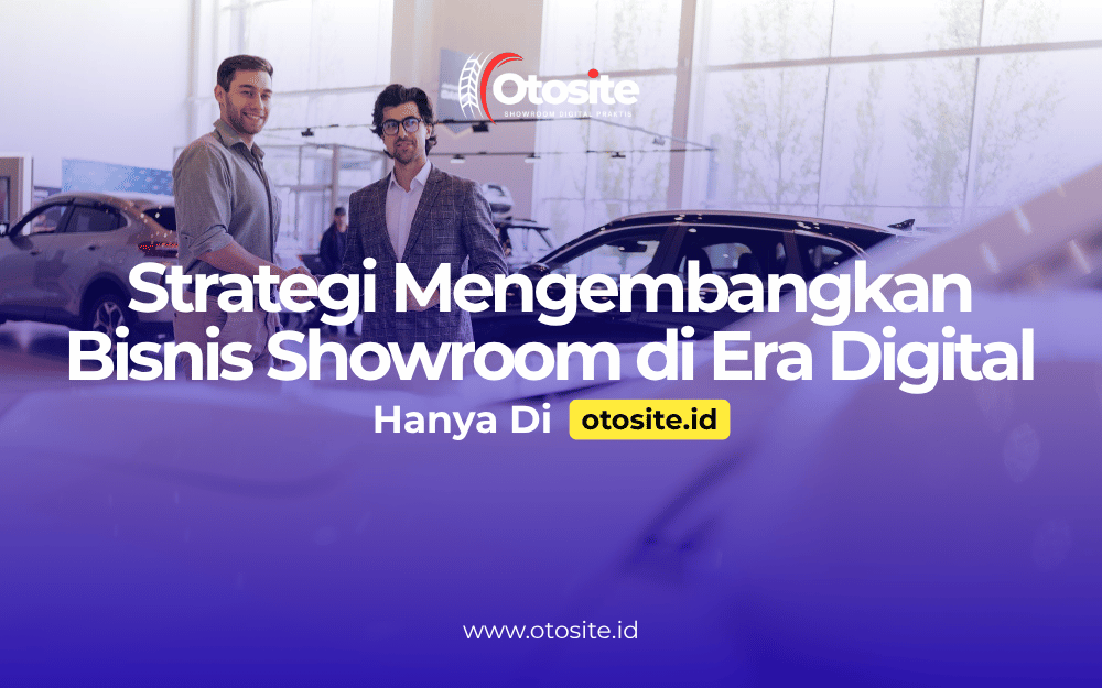 Bisnis showroom mobil dengan website profesional untuk mendukung pemasaran digital
